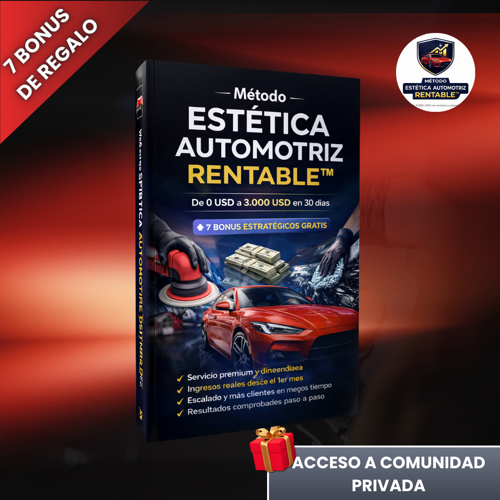 Método Estética Automotriz Rentable™️ + 7 Bonus estratégicos gratis